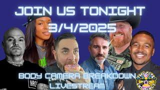  LIVE! ‍️BODY CAMERA BREAKDOWN – TONIGHT (3/4/2025) 