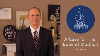 Tad Callister's 5-Minute Fireside: A Case for The Book of Mormon