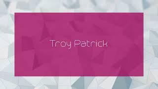 Troy Patrick - appearance