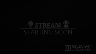 Relevant Life Church Live Stream