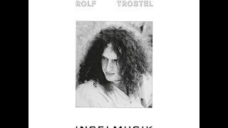 Rolf Trostel - Inselmusik (Bureau B) [Full Album]