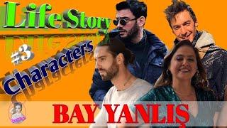 Part 3...Bay Yanlış other casts life story and their characters in this series..