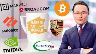 Märkte am Morgen: Bitcoin, Broadcom, Marvell Technology, Nvidia, Palo Alto, Super Micro, Porsche SE