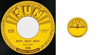 Ray Smith - Why, Why, Why