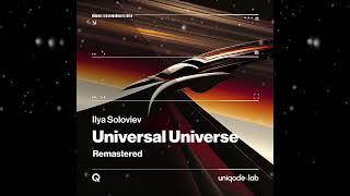 Ilya Soloviev - Universal Universe (Remastered Extended Mix) [ Uniqode Lab ]