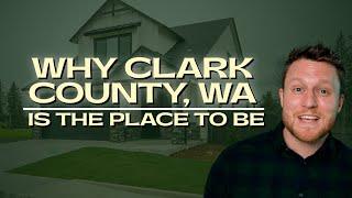 Why Clark County, WA Is The Place to Be in 2024 and Beyond