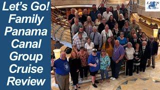 CRUISE NEWS! Let's Go! Family Panama Canal Group Cruise Review