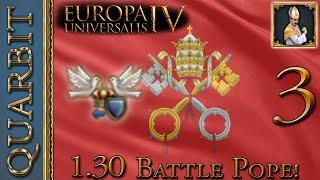 Integration and Cooldown! EU4 1.30 Battle Pope! - Part 3!