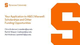 Your Application to A&S | Maxwell: Scholarships and Other Funding Opportunities