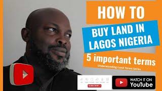 How To Buy Land In Lagos Nigeria | 5 Real Estate Terms And Procedure To Know