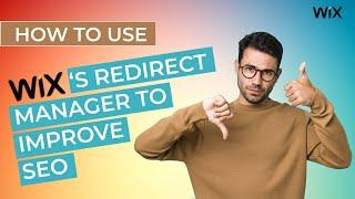 How to Use Wix’s Redirect Manager to Improve SEO