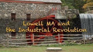 Lowell MA and the Industrial Revolution