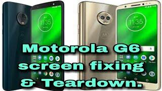 Motorola G6 screen fixing & Teardown||screen replacement||disassemble||moto g6