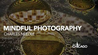 Mindful Photography with Charles Needle