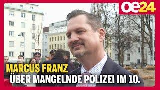 Problembezirk Favoriten braucht dringend mehr Polizisten | Marcus Franz