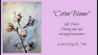 "Cotton Blooms" by Kinga E. Vnuk. Original soft pastels painting and music.