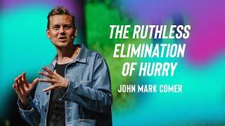 The Ruthless Elimination of Hurry with John Mark Comer