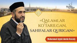 «Qalamlar ko‘tarilgan, sahifalar qurigan» | Muhammad Ayyub domla Kosoniy