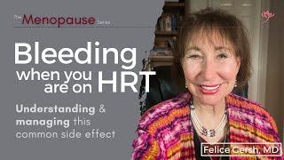 Bleeding on HRT: Understanding and managing this common side effect of hormones  | Felice Gersh, MD