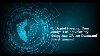 8) Digital Forensic Ram Analysis | Dump process .exe file list Dll see Commandline Arguments