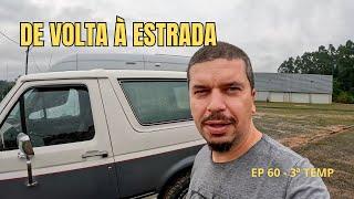 DE VOLTA À ESTRADA, AGORA PELO BRASIL - EP 60 - 3ª TEMP