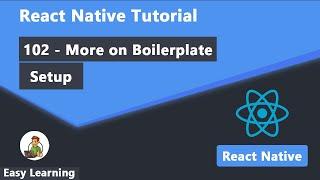 102 - More on Boilerplate Setup in React Native