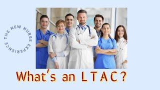 What’s an LTAC?