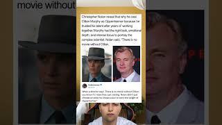 Christopher Nolan reveal that why he cast Cillian Murphy as Oppenheimer