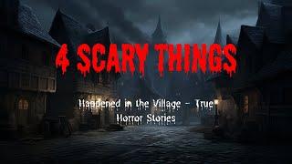 4 Scary Things Happened in the Village   True Horror Stories