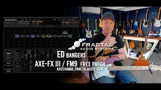 Axe FX III / FM9: "ED BANGERS" - Free preset, demo...