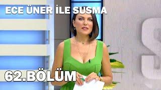 Ece Üner İle Susma 62. Bölüm - Full Bölüm | 02.11.2021