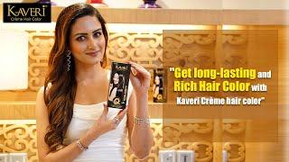 Get long-lasting and rich hair color - Kaveri Crème hair color - Zaara Yesmin