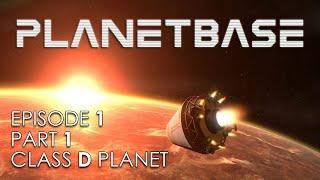 Planetbase - Episode 1 | Class D Accessible Planet | Part 1 Gameplay Walkthrough