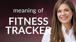 Understanding the World of Fitness Trackers