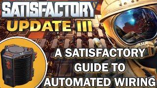 A Satisfactory Guide to Creating Automated Wiring Efficiently in U3 [Satisfactory]