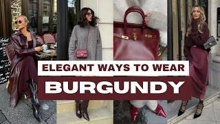 8 ELEGANT Ways to Wear BURGUNDY This Fall 2024