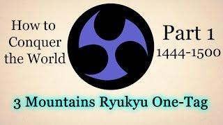 [EU4] Three Mountains Ryukyu One Tag With No Exploits (Opener 1444-1500)