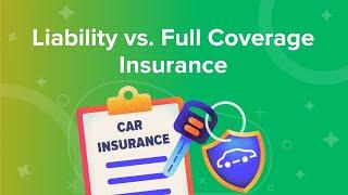 Liability vs  Full Coverage Insurance