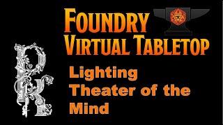 Foundry VTT Tip #19: Lighting Theater of the Mind - version 7.x