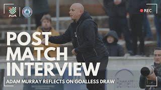 Post Match Interview: Adam Murray after 0-0 Chesham draw