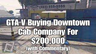 71) GTA V Buying Downtown Cab Company For $200,000 (+ Commentary).