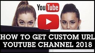 How To Get Custom URL for YouTube Channel 2018 (Step-by-Step Demo)