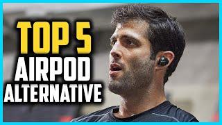 Top 5 Best AirPod Alternative in 2024