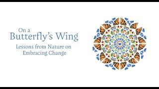 On a Butterfly's Wing. Lessons From Nature on Embracing Change by Astrid Vargas