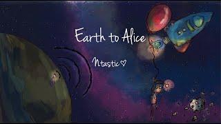 Ntastic | Earth to Alice | Original Song