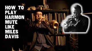 How to Play Harmon Mute Trumpet Like Miles Davis