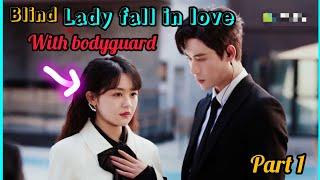 Blind lady love her bodyguard  Chinese drama  Chinese love story  Korean drama 