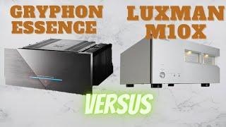 Luxman M10X Versus Gryphon Essence!