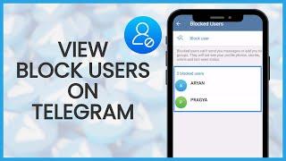 How to View Blocked Users on Telegram | Telegram Guide