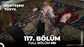 Muhteşem Yüzyıl - 117.Bölüm  (HD)